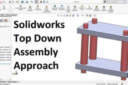 Solidworks Top Down Assembly Design Creating A Part In An Assembly Solidworks Top Down Assembly Design Creating A Part In An Assembly